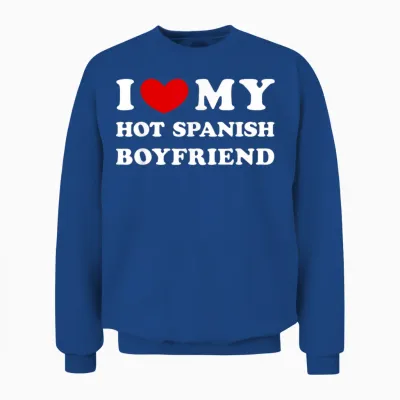 I Love My Hot Spanish Boyfriend, Heißer Spanischer Freund Unisex Sweatshirt - Royal