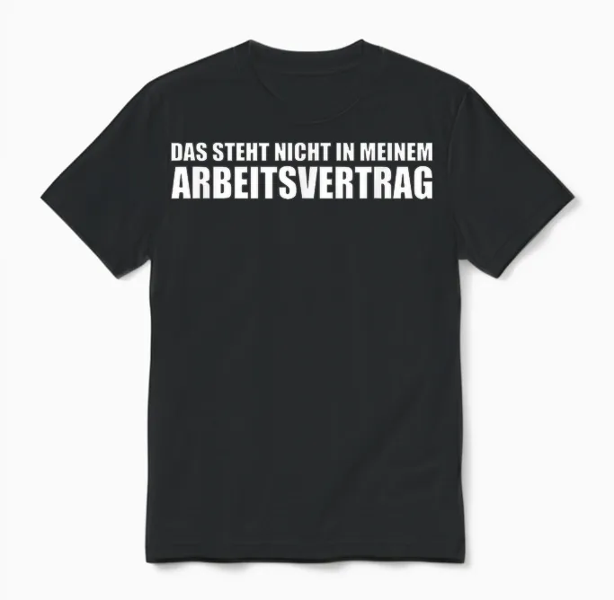 Das Steht Nicht in Meinem Arbeitsvertrag - Lustiger Spruch Unisex T-Shirt in Black