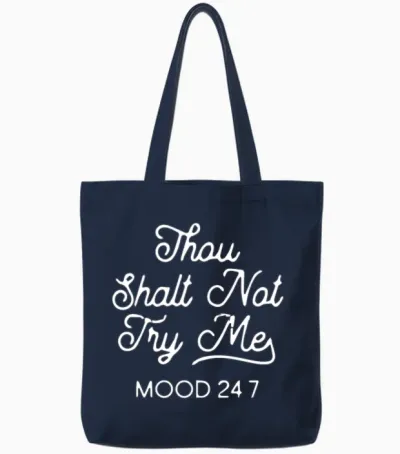 Thou Shalt Not Try Me Mood 247 Tote Bags - Navy