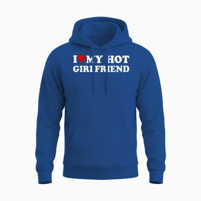 I Love My Hot Girlfriend I Heart My Hot Girlfriend Funny Unisex Hoodie - Royal