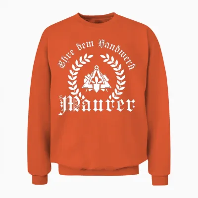 Ehre Dem Handwerk - Maurer ährenkranz Mit Zunftzeichen Unisex Sweatshirt - Orange