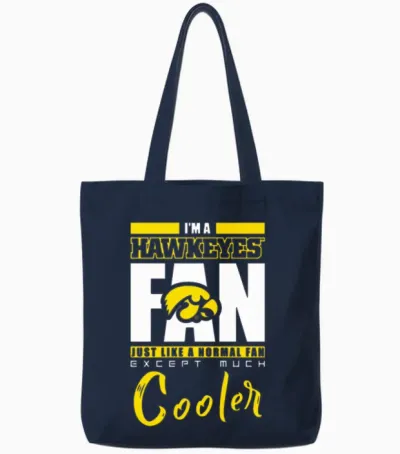 I Am a Hawkeyes Just Like a Normal Fan Except Much Tote Bags - Navy