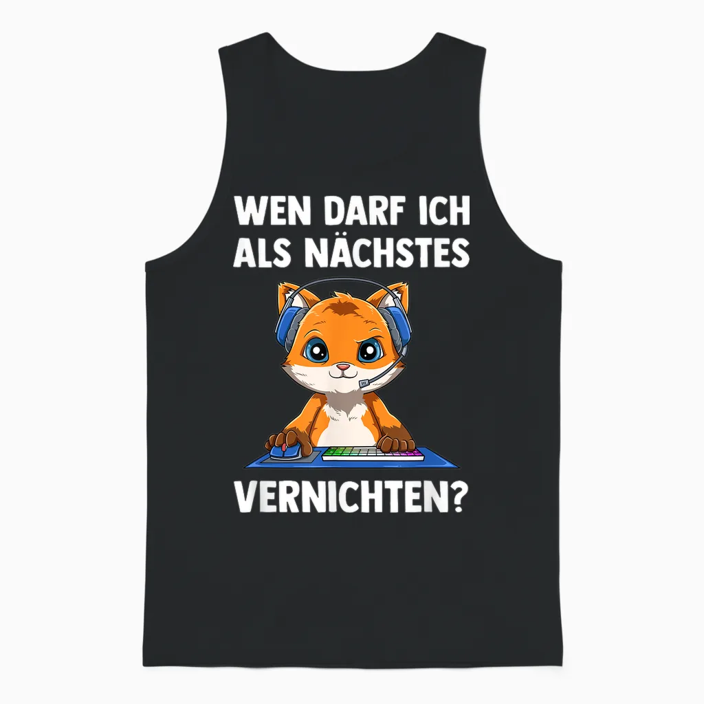 Als Nächstes Vernichten - Computer Gaming Zocken Fuchs Unisex Tank Top in Black