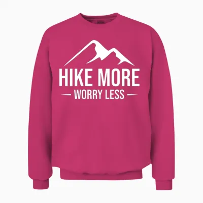 Hike More, Worry Less Unisex Sweatshirt - Heliconia