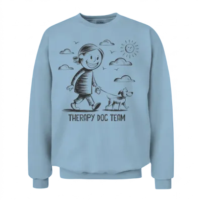 Therapy Dog Team Saying Quote Unisex Sweatshirt - Light Blue