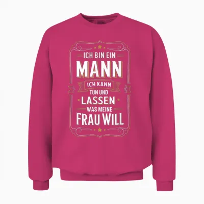 Ich Bin Ein Mann Ich Kann Tun Was Meine Frau Will Unisex Sweatshirt - Heliconia