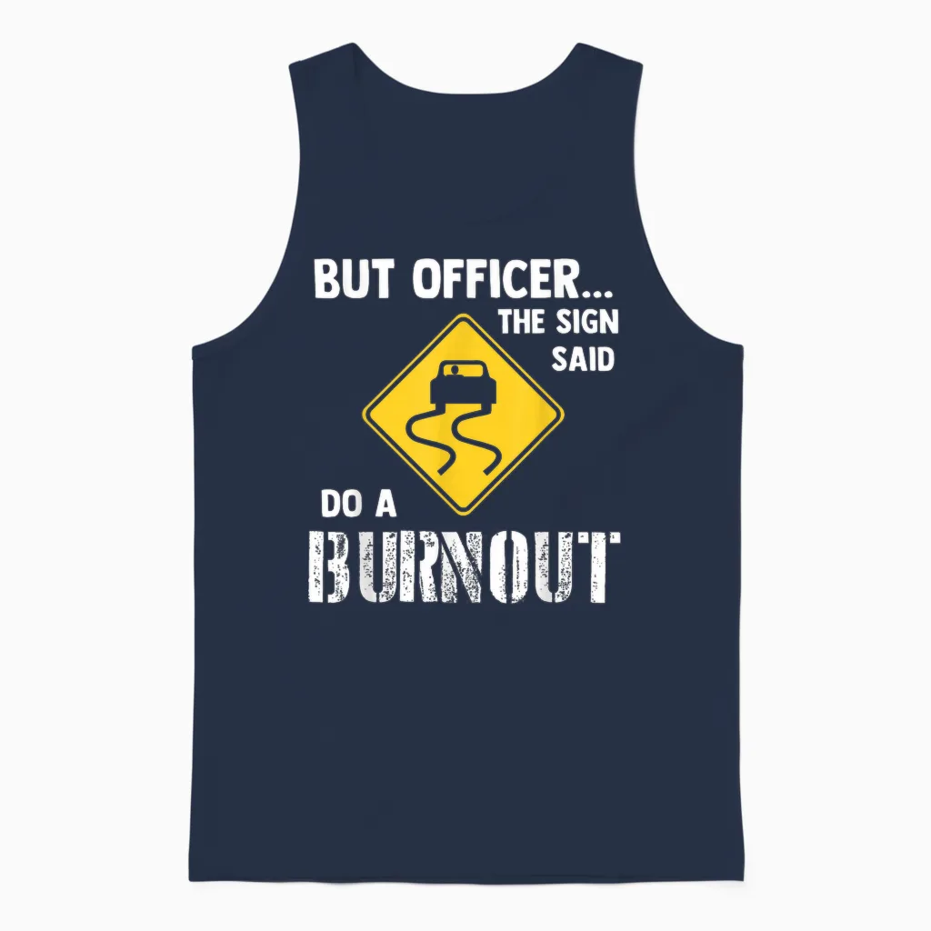 But Officer the Sign Said Do a Burnout - Funny Car Unisex Tank Top in Navy