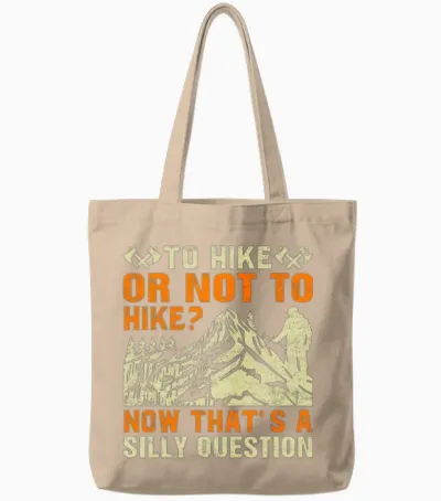 To Hike or Not to Hike - Funny Mountains Hiker Tote Bags - Natural