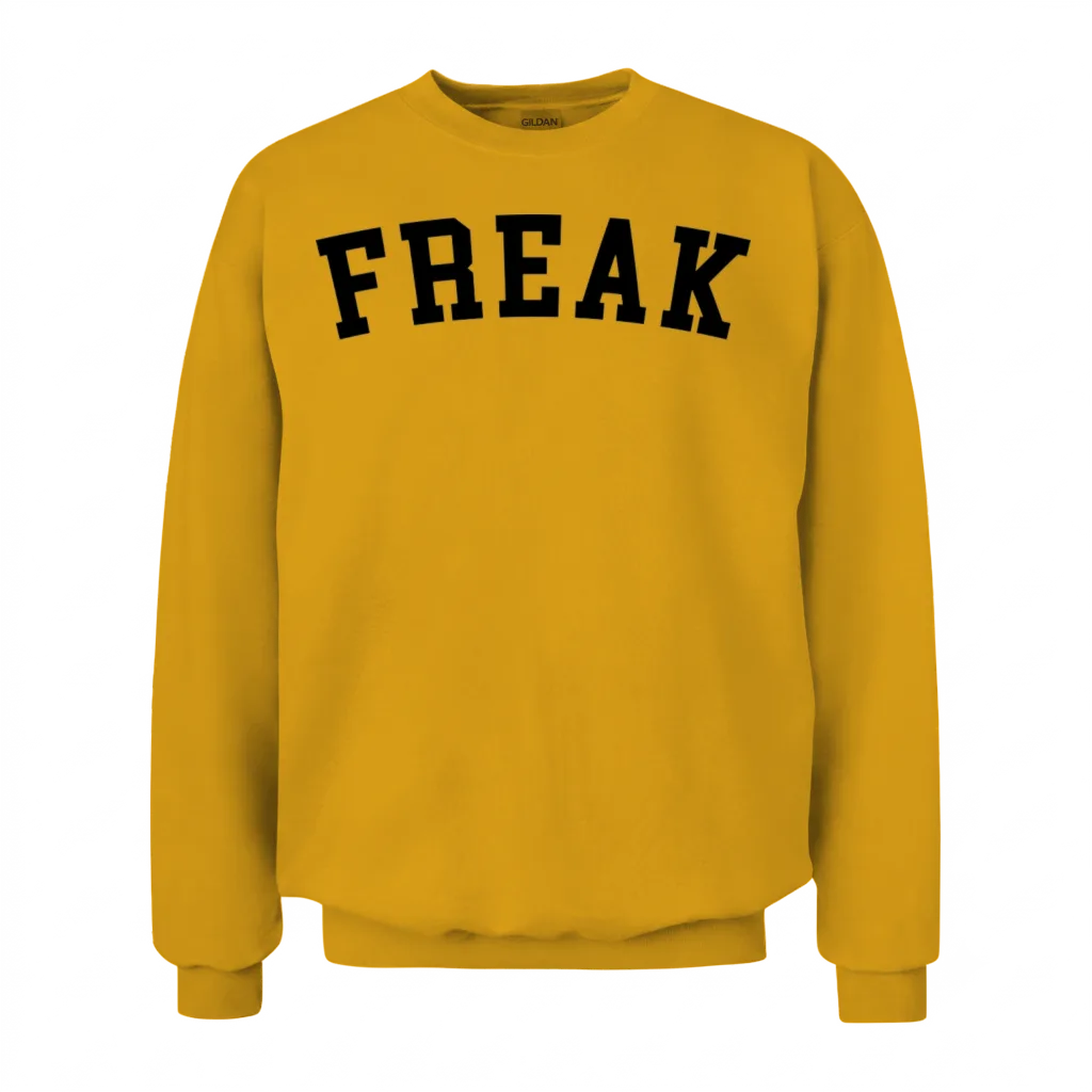 Freak Funny Quote β Memes & Humor Unisex Sweatshirt - Gold