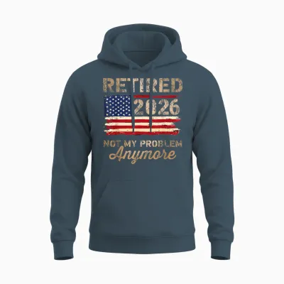 Retired 2026 Not My Problem Anymore Us Flag Retirement Unisex Hoodie - Dark Heather