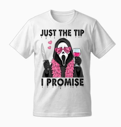 Just the Tip I Promise Funny Horror Unisex T-Shirt - White
