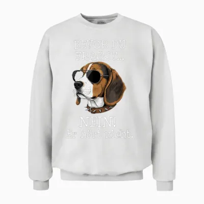 Bevor Du Fragst Beagle Lustiger Spruch Unisex Sweatshirt - White
