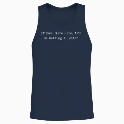If Paul Were Here We’d Be Getting a Letter Funny Christian Unisex Tank Top - Navy