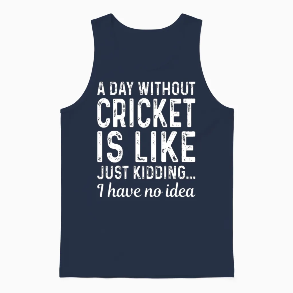Without Cricket Is Like Just Kidding Have No Idea Unisex Tank Top in Navy