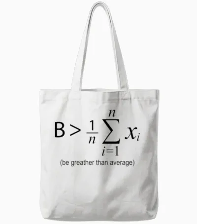 Be Greater Than Average Tote Bags - White