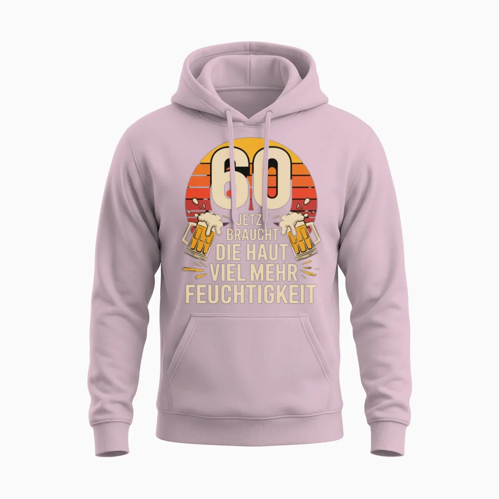 60 Jetzt Braucht Die Haut Viel Mehr Feuchtigkeit Unisex Hoodie in Light Pink
