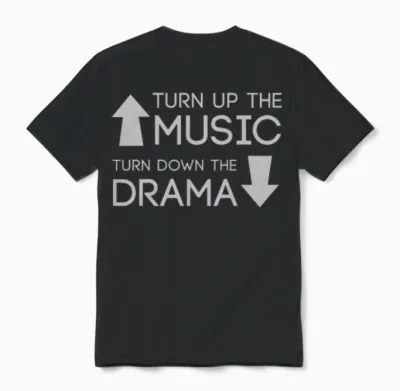 Turn Up Music Turn Down the Drama Unisex T-Shirt - Black
