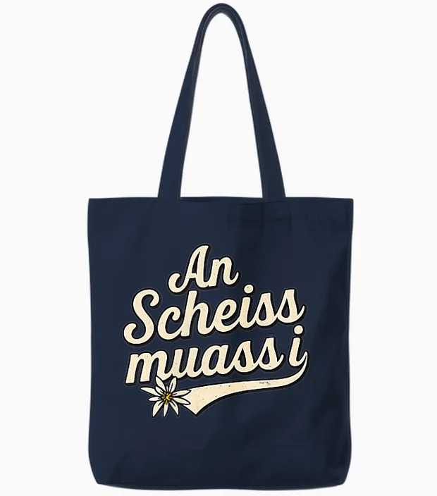 An Scheiss Muaß I Freistaat Bayern Bayrisch Bairisch Dialekt Tote Bags in Navy