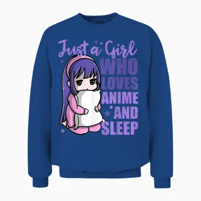 Just a Girl Who Loves Anime and Sleep Pajama Pj Unisex Sweatshirt - Royal