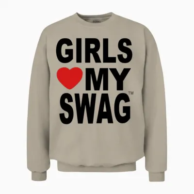 Girls Love My Swag Unisex Sweatshirt - Sand