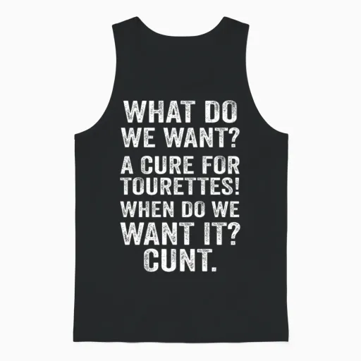 Men S What Do We Want a Cure for Tourettes Unisex Tank Top in Black