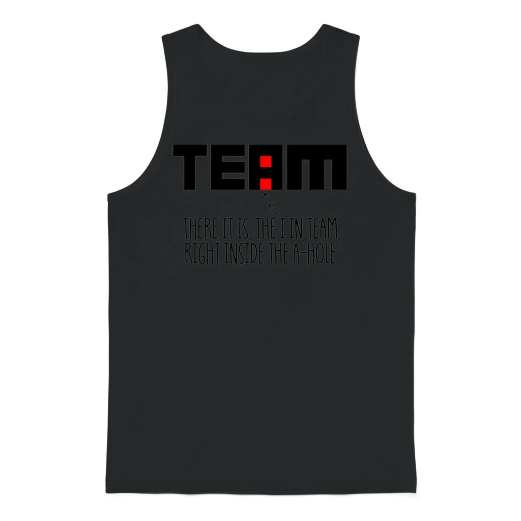 The I in Team Funny Sarcastic Office Humor Unisex Tank Top - Black