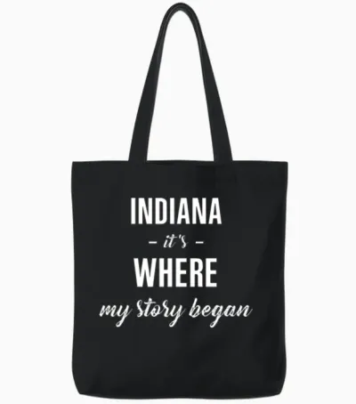 Indiana It S Where My Story Began Cool Gift Tote Bags - Black