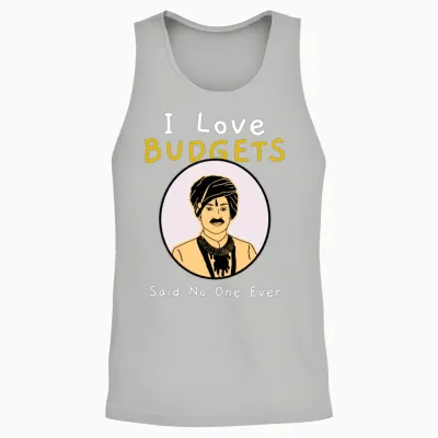 I Love Budgets Said No One Ever Funny Sarcastic Unisex Tank Top - Ash