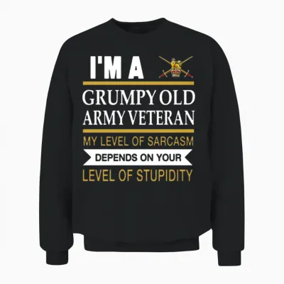 I M a Grumpy Old Army Veteran My Level of Sarcasm Unisex Sweatshirt - Black