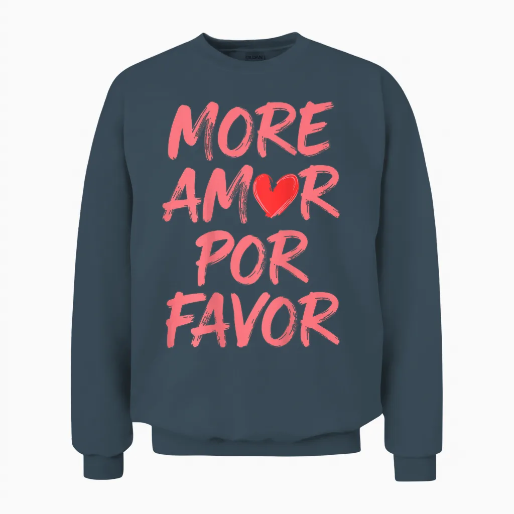 More Amor Por Favor Zitat Herz Unisex Sweatshirt in Dark Heather