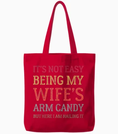 It's Not Easy Being My Wife's Arm Candy Retro Funny Husband Tote Bags - Red
