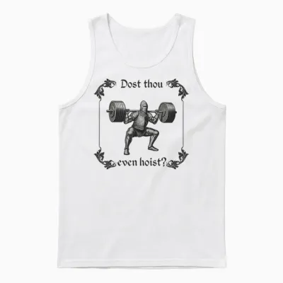 Funny Gym Meme Dost Thou Even Hoist Unisex Tank Top - White