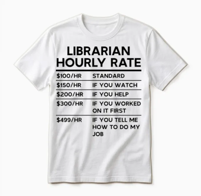 Librarian Hourly Rate - Books & Reading Unisex T-Shirt in White