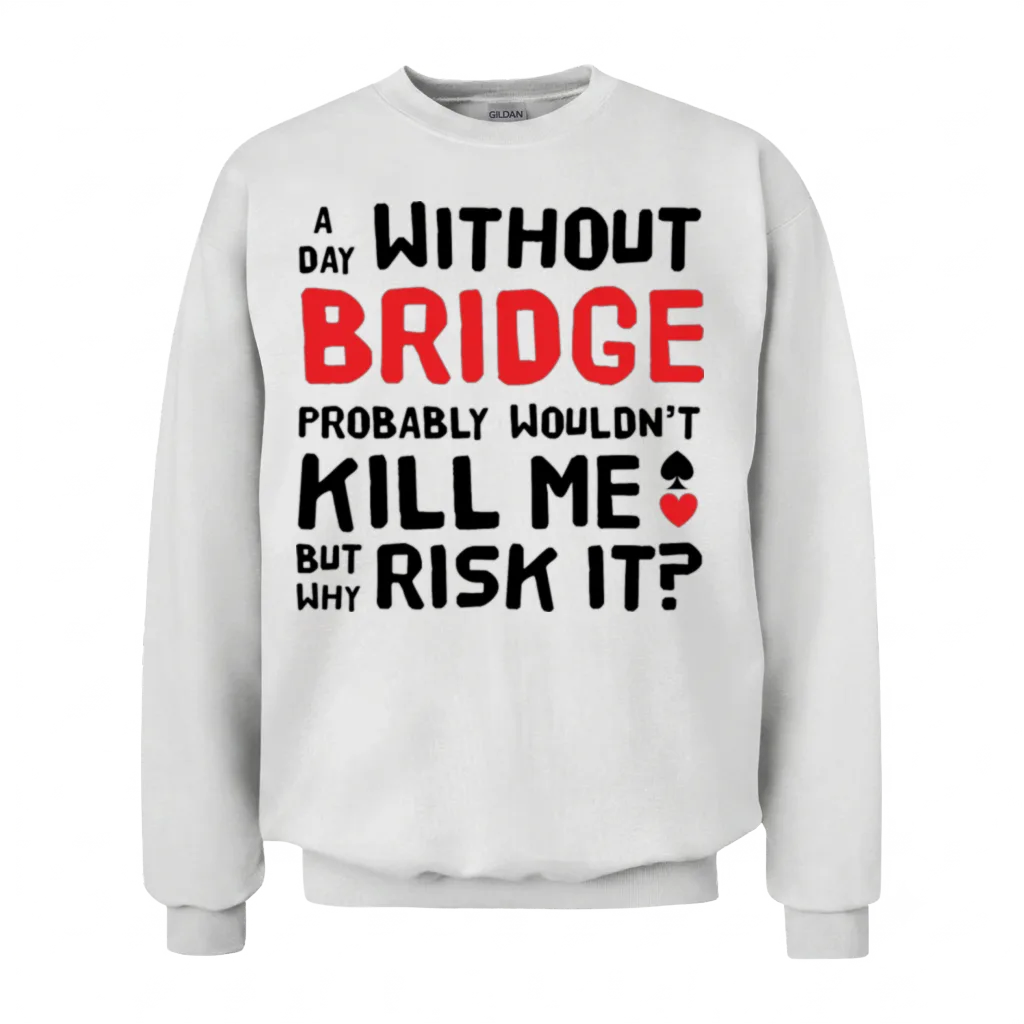 Contract Bridge Player Bidding Duplicate Card Game Unisex Sweatshirt - White