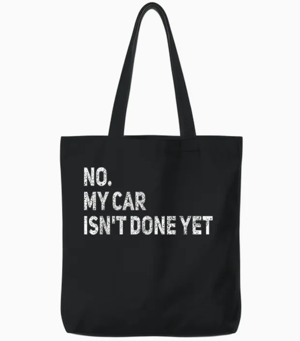 No My Car Is Not Ready Funny Mechanic Tote Bags in Black
