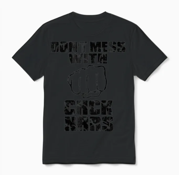 Don't Mess with Chck Nrrs Unisex T-Shirt in Black