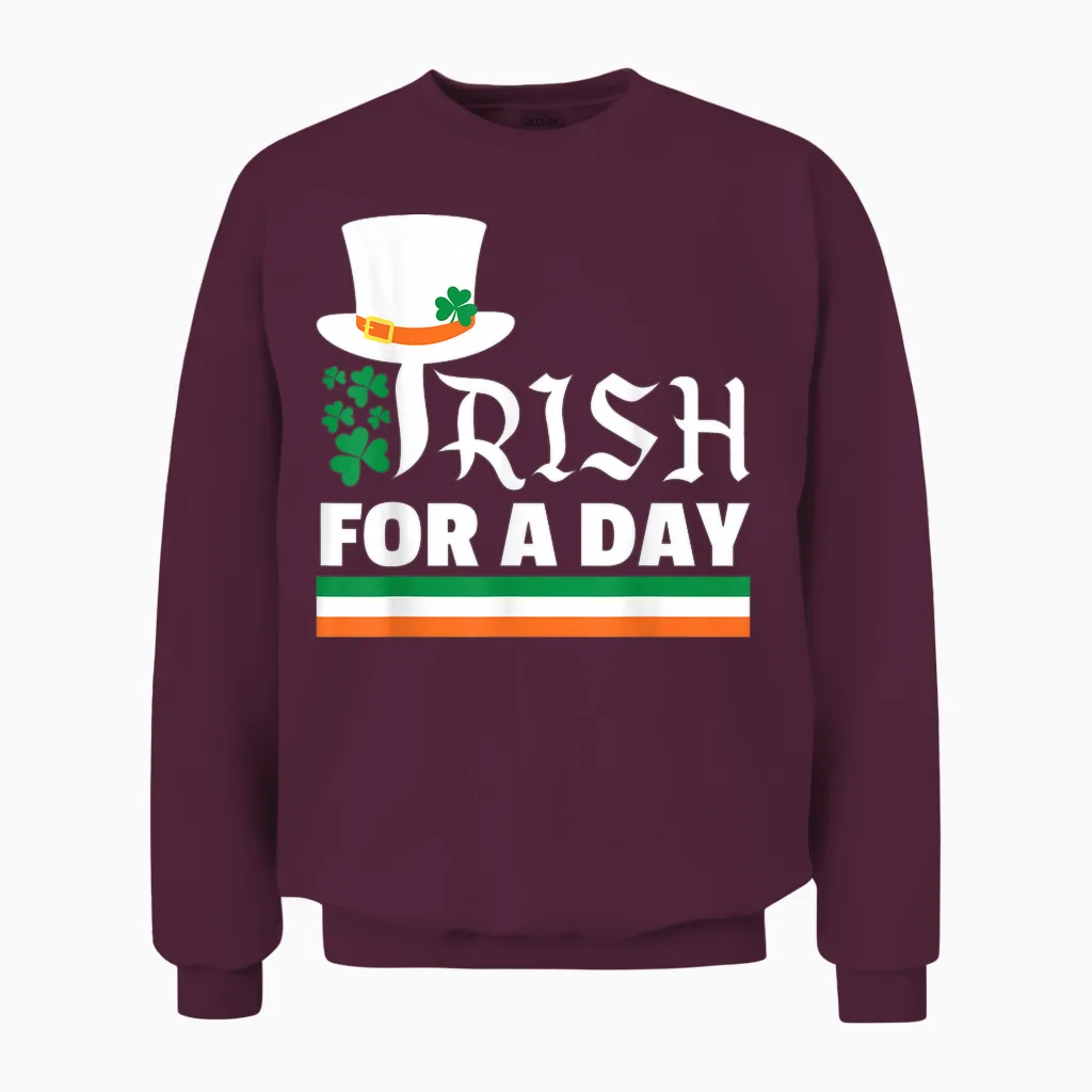 Irish for a Day Happy St. Patrick's Hat Tee Erwachsene Männer Frauen Unisex Sweatshirt in Maroon