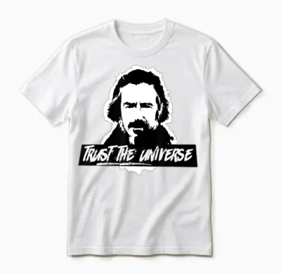 Alan Watts Trust the Universe T Unisex T-Shirt - White