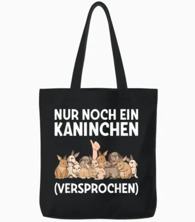 T-Shirt with German Text "nur Noch Ein Kaninchen Promise" [nur Noch Ein, Black Tote Bags - Black