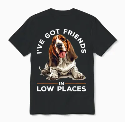 Basset Hound Dog Breed I've Got Friends in Low Places Unisex T-Shirt - Black