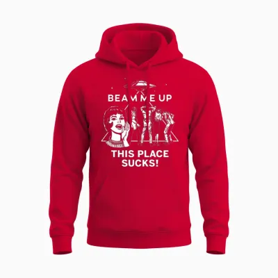 Beam Me Up This Place Sucks Unisex Hoodie - Red