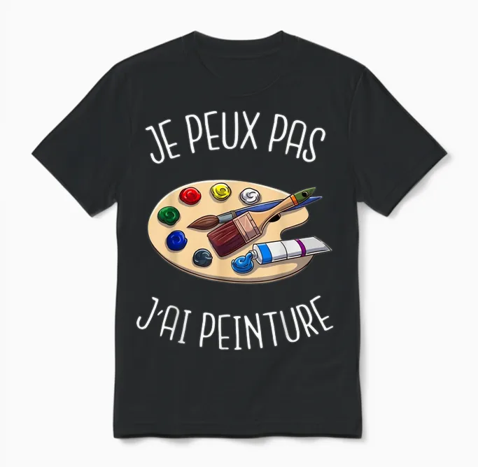 Je Peux Pas J'ai Painting Humour Gift of Painter T-Shirt, Black, S Unisex T-Shirt in Black