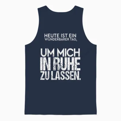 Heute Ist Ein Wunderbarer Tag Mich in Ruhe Zu Lassen Spruch Unisex Tank Top - Navy