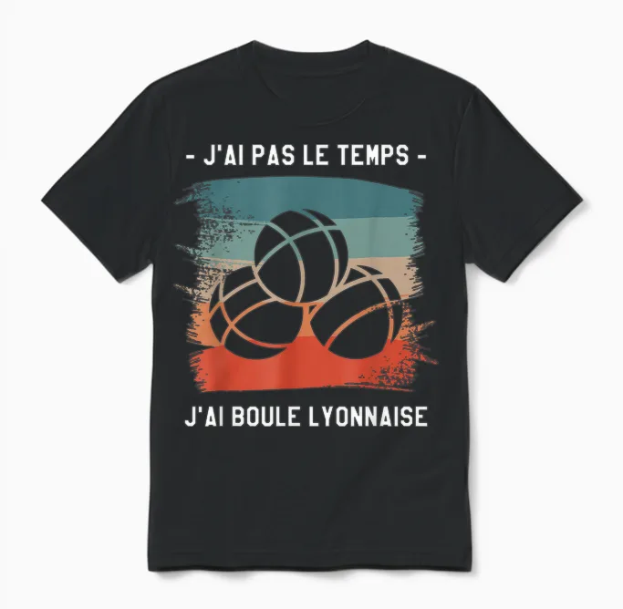 J'ai Pas Le Temps J'ai Boule Lyonnaise T-Shirt, Black, S Unisex T-Shirt in Black