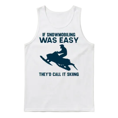 Funny Snowmobiling Sayings Snowmobile Ride Unisex Tank Top - White