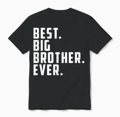 Best Big Brother Ever T-Shirt, Black, S Unisex T-Shirt - Black