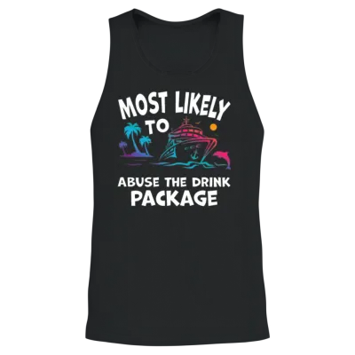 Most Likely to Abuse the Drink Package Funny Cruis Unisex Tank Top - Black