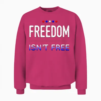 Freedom Isn't Free Unisex Sweatshirt - Heliconia