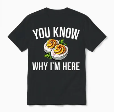 Deviled Egg You Know Why I'm Here Thanksgiving Unisex T-Shirt - Black