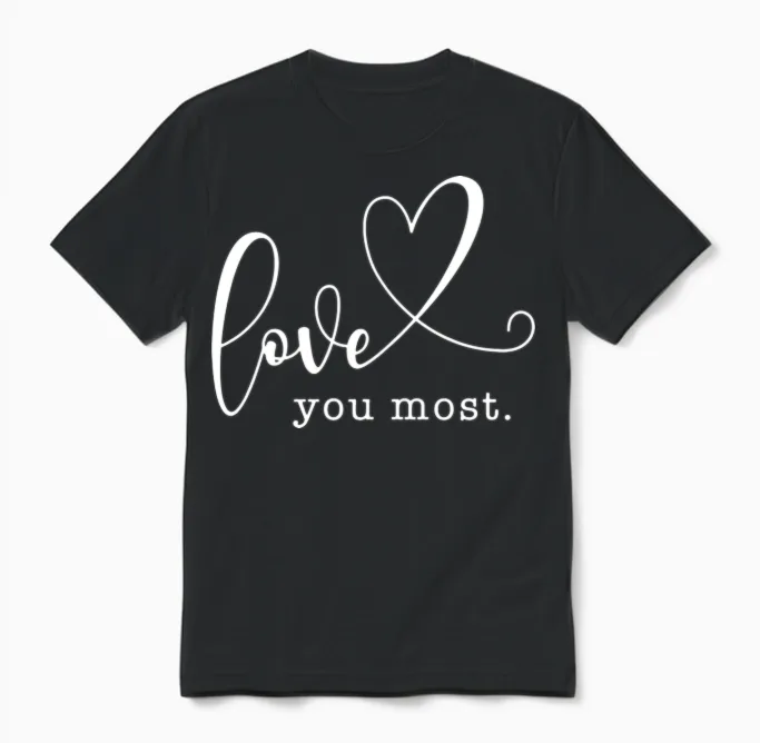 Love You Most Unisex T-Shirt in Black